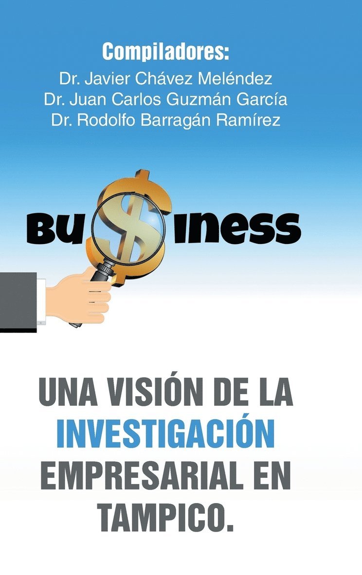 Javier Chávez Meléndez - visión de la investigación empresarial en Tampico., Inbunden
