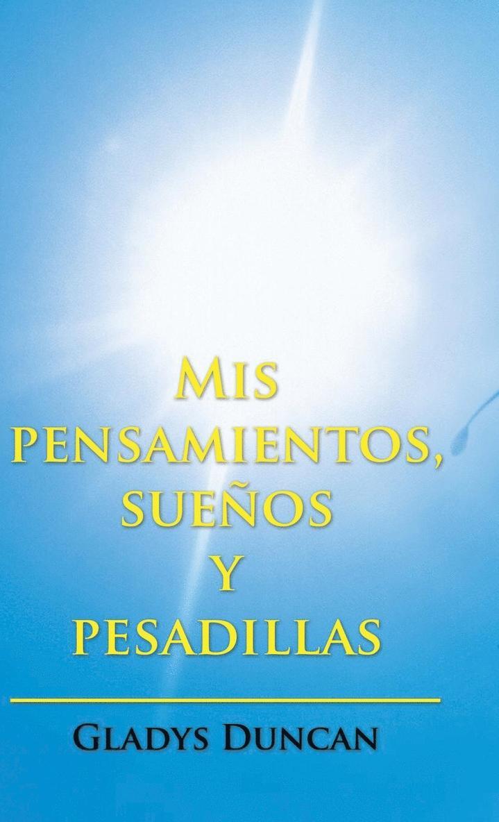 Mis pensamientos, sueos y pesadillas 1