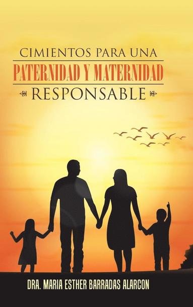 bokomslag Cimientos para una paternidad y maternidad responsable