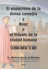 bokomslag El esoterismo de la divina comedia y Booz o el filsofo de la ciudad humana