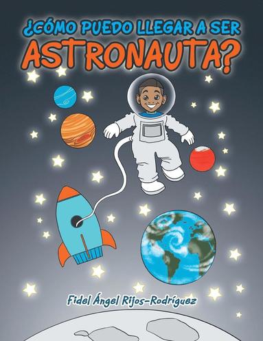 bokomslag Cmo puedo llegar a ser astronauta?