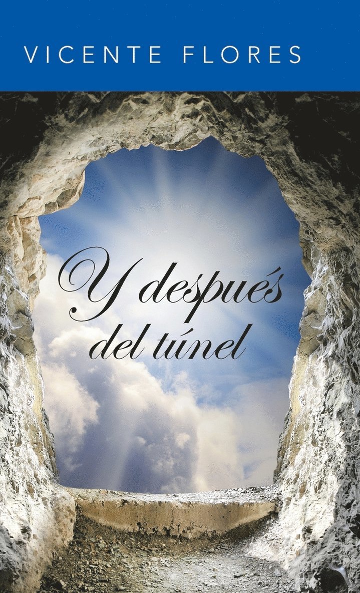 Vicente Flores - Y después del túnel, Inbunden