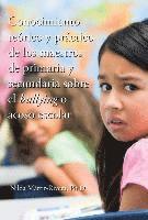 bokomslag Conocimiento terico y prctico de los maestros de primaria y secundaria sobre el bullying o acoso escolar