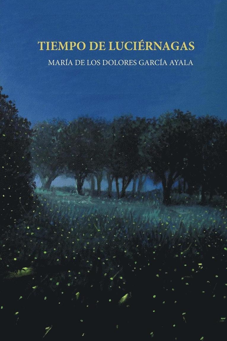 María de Los Dolores García Ayala, María de los Dolores García Ayala - Tiempo de luciérnagas, Häftad