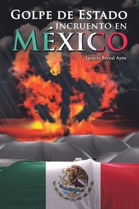 bokomslag Golpe de Estado incruento en México