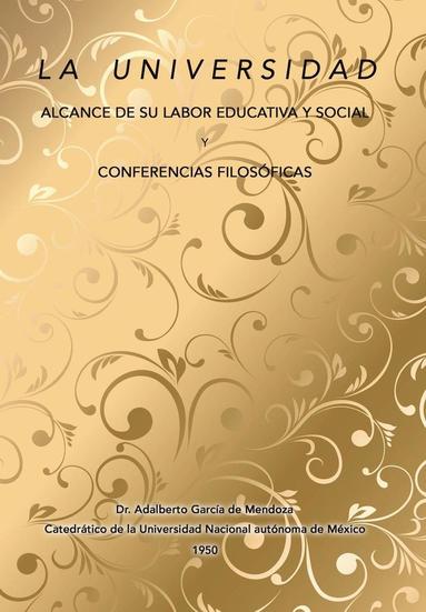 bokomslag La universidad alcance de su labor educativa y social Y Conferencias filosficas