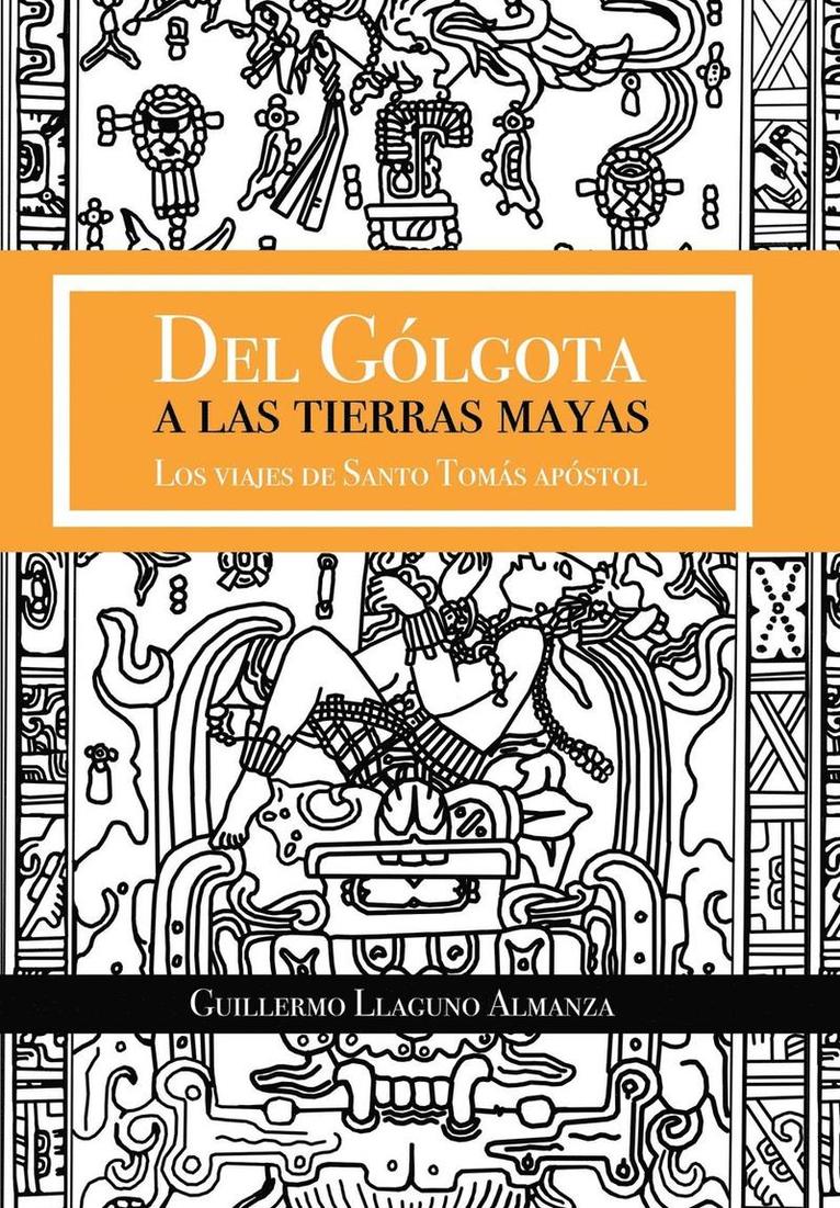 Del Glgota a las tierras Mayas 1