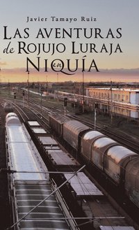 bokomslag Las aventuras de Rojujo Luraja en Niqua