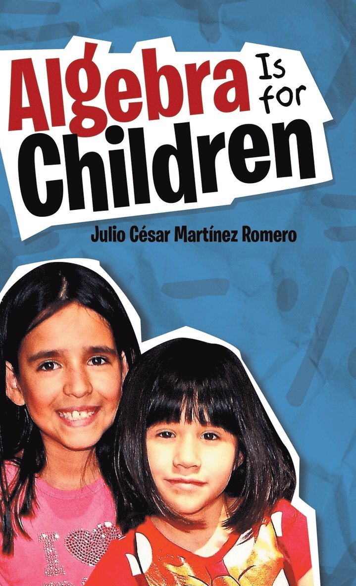 Julio César Martínez Romero - Algebra Is for Children, Inbunden