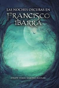 bokomslag Las noches oscuras en Francisco Ibarra