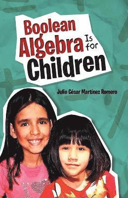 Boolean Algebra Is for Children 1