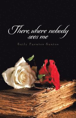 There, where nobody sees me 1