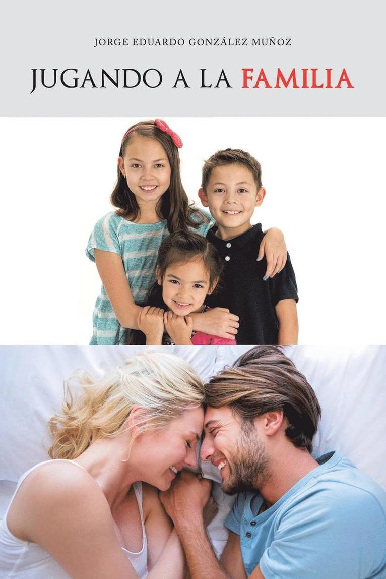 Jorge Eduardo González Muñoz - Jugando a la familia, Häftad