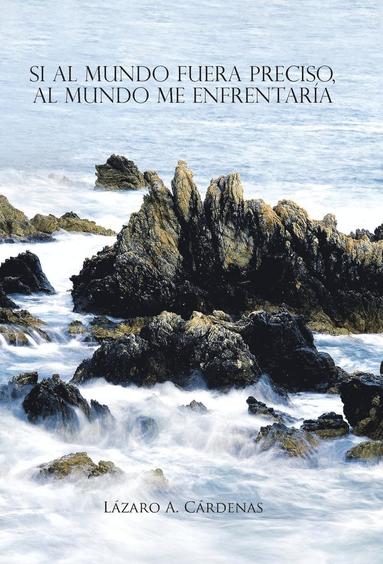 bokomslag Si al mundo fuera preciso, al mundo me enfrentaría