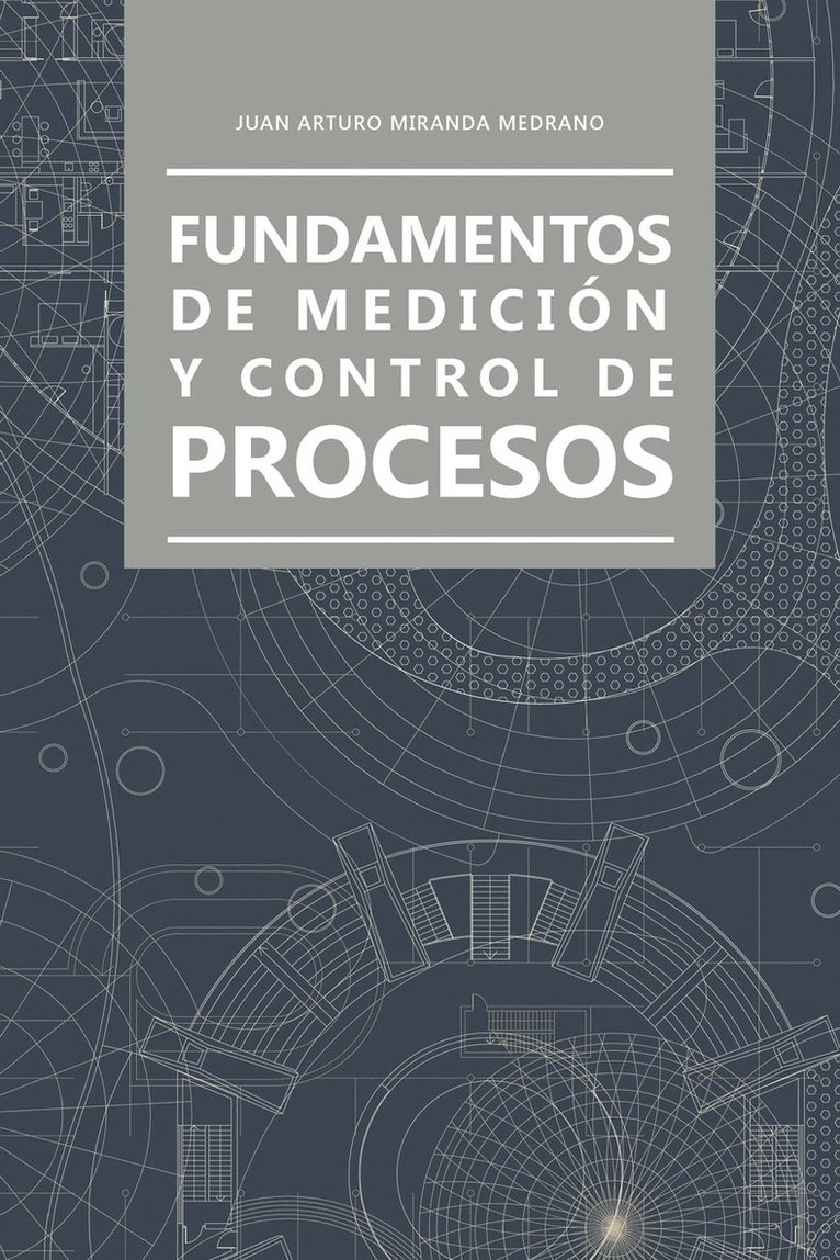 Juan Arturo Miranda Medrano - Fundamentos de medición y control de procesos, Häftad