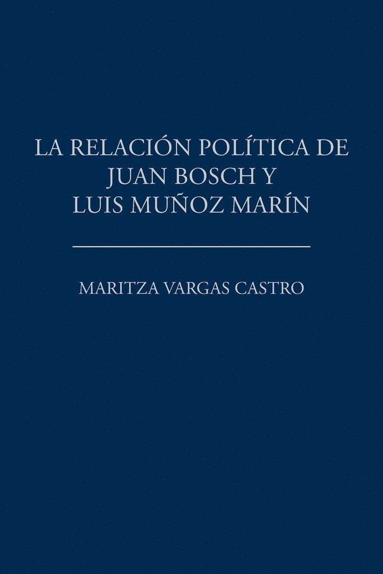 La relacin poltica de Juan Bosch y Luis Muoz Marn 1