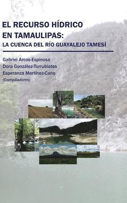 Arcos, González, Martínez, Arcos,, González, - recurso hídrico en Tamaulipas, Inbunden
