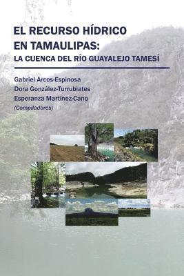 recurso hídrico en Tamaulipas
