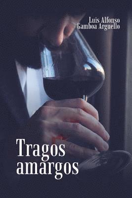 Luis Alfonso Gamboa Arguello - Tragos Amargos, Häftad