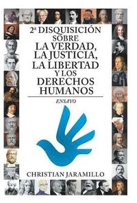 bokomslag 2a disquisicin sobre la verdad, la justicia, la libertad y los derechos humanos