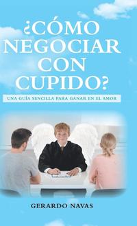 bokomslag Cmo negociar con Cupido?