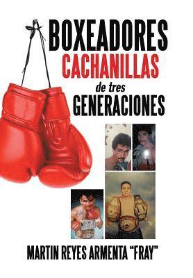 Martin Reyes Armenta Fray, Martin Reyes Armenta "Fray" - Boxeadores cachanillas de tres generaciones, Inbunden