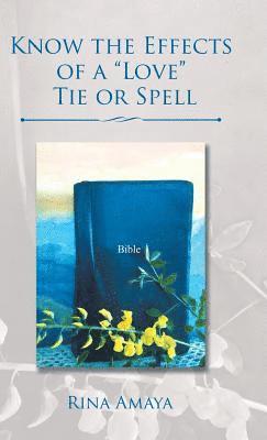 bokomslag Know the Effects of a "Love" Tie or Spell