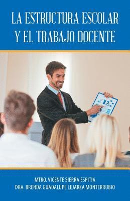 Estructura Escolar Y El Trabajo Docente