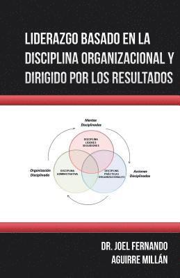 Liderazgo Basado En La Disciplina Organizacional Y Dirigido Por Los Resultados 1