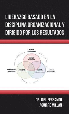 bokomslag Liderazgo Basado En La Disciplina Organizacional Y Dirigido Por Los Resultados