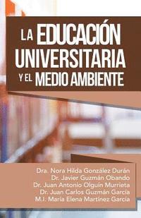 bokomslag La Educacin Universitaria Y El Medio Ambiente