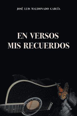 Jose Luis Garcia Maldonado, José Luis Maldonado García - Versos Mis Recuerdos, Häftad