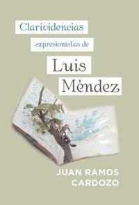 bokomslag Clarividencias Expresionistas De Luis Mndez
