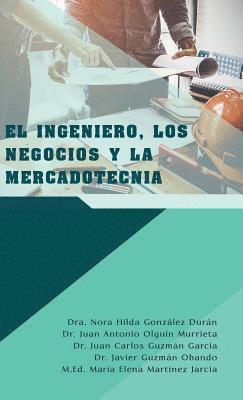 bokomslag El Ingeniero, Los Negocios Y La Mercadotecnia