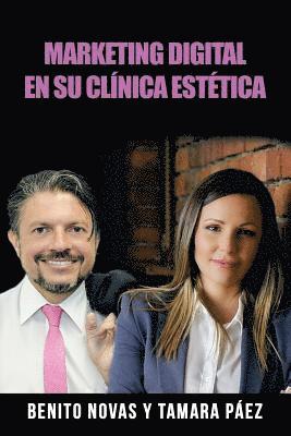 Benito Novas, Tamara Páez - Marketing Digital En Su Clínica Estética, Häftad
