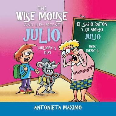 bokomslag The Wise Mouse and His Friend Julio/El Sabio Ratn Y Su Amigo Julio