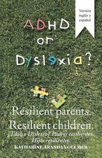 bokomslag Adhd or Dyslexia? Resilient Parents. Resilient Children