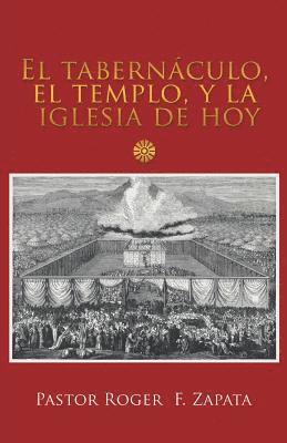 El Tabernculo, El Templo, Y La Iglesia De Hoy 1