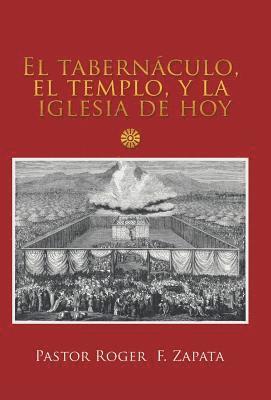 El Tabernculo, El Templo, Y La Iglesia De Hoy 1