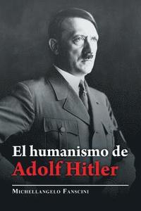 bokomslag El Humanismo De Adolf Hitler