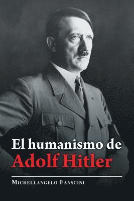 El Humanismo De Adolf Hitler 1