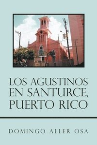 bokomslag Los Agustinos En Santurce, Puerto Rico