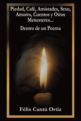 bokomslag Piedad, Café, Amistades, Sexo, Amores, Cuentos Y Otros Menesteres... Dentro De Un Poema