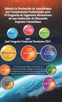 bokomslag Modelo De Evaluacin De Aprendizajes Por Competencias Profesionales Para El Programa De Ingeniera Mecatrnica De Una Institucin De Educacin Superior Colombiana