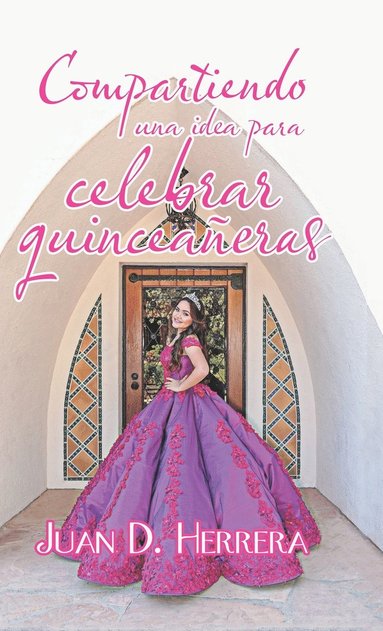 bokomslag Compartiendo Una Idea Para Celebrar Quinceañeras