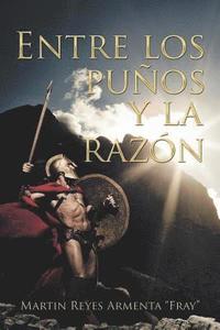 bokomslag Entre Los Puños Y La Razón
