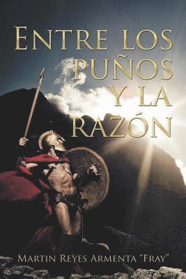 bokomslag Entre Los Puños Y La Razón