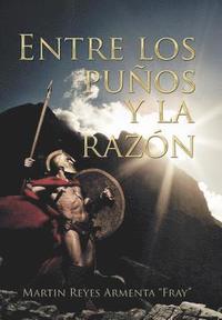 bokomslag Entre Los Puños Y La Razón