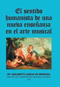 bokomslag Sentido Humanista De Una Nueva Enseñanza En El Arte Musical