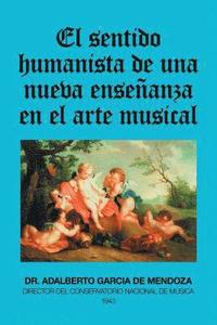 bokomslag Sentido Humanista De Una Nueva Enseñanza En El Arte Musical